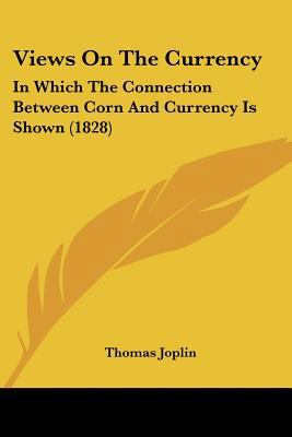 Views On The Currency: In Which The Connection ... 1120951771 Book Cover