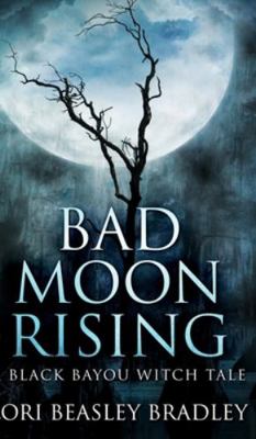 Bad Moon Rising 171562758X Book Cover