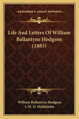 Life And Letters Of William Ballantyne Hodgson ... 1164937669 Book Cover