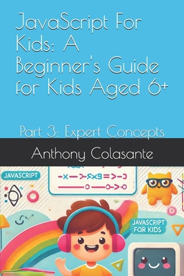 JavaScript For Kids: A Beginner's Guide for Kid... B0DHQG13NC Book Cover