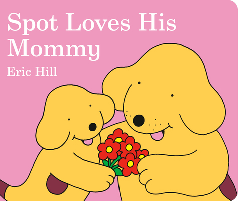 Spot Loves His Mommy B001E268EU Book Cover