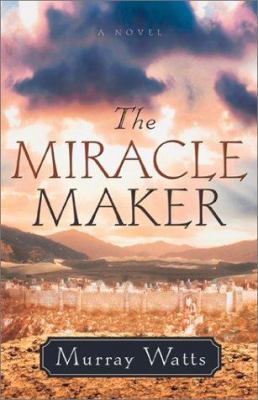 The Miracle Maker: A Novel 0800757661 Book Cover