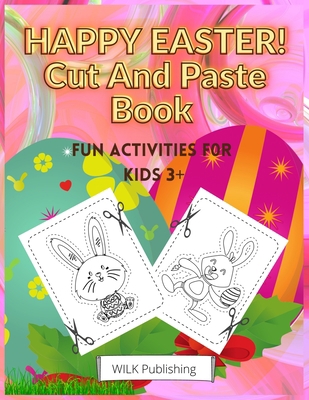 Happy Easter! Cut And Paste Book: Scissors Skil... B08Y4LKFLD Book Cover