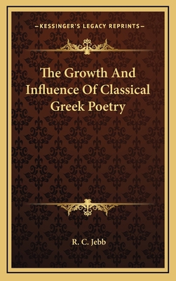 The Growth and Influence of Classical Greek Poetry 1163409510 Book Cover