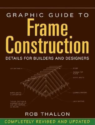 Graphic Guide to Frame Construction: Details fo... 1561583537 Book Cover