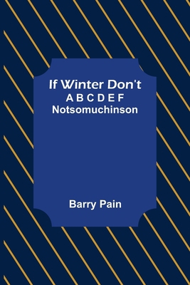 If Winter Don't; A B C D E F Notsomuchinson 9356313113 Book Cover
