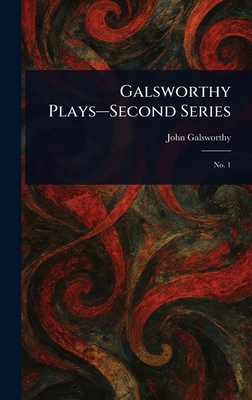 Galsworthy Plays-Second Series 1022985876 Book Cover