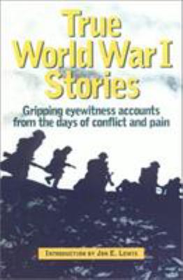 True World War I Stories: Sixty Personal Narrat... 1585744336 Book Cover