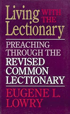 Living with the Lectionary: Preaching Through t... 0687179211 Book Cover