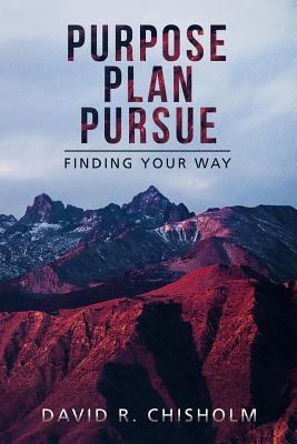 Purpose, Plan, Pursue 1548278971 Book Cover