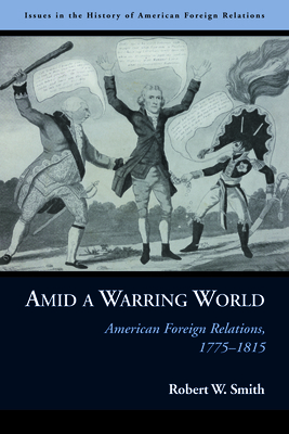Amid a Warring World: American Foreign Relation... 1597975222 Book Cover