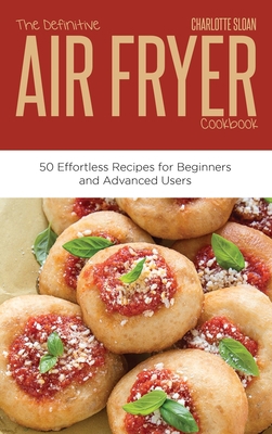 The Definitive Air Fryer Cookbook: 50 Effortles... 1914220501 Book Cover
