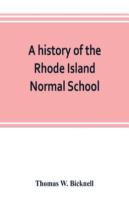 A history of the Rhode Island Normal School 9353802393 Book Cover