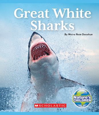 Great White Sharks (Nature's Children) (Library... 0531234835 Book Cover