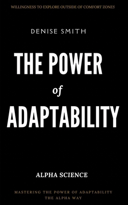 THE POWER of ADAPTABILITY: Thriving in a Changi... B0DM6ZYY7X Book Cover