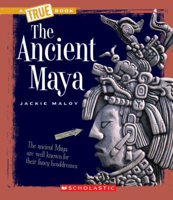 The Ancient Maya 0531252299 Book Cover