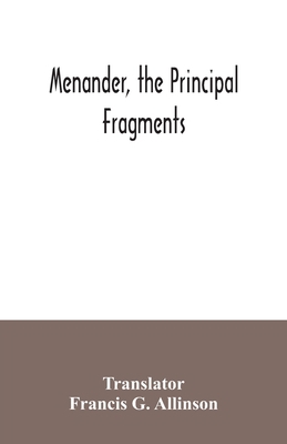 Menander, the principal fragments 9354035698 Book Cover