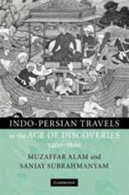 Indo-Persian Travels in the Age of Discoveries ... 0521129559 Book Cover