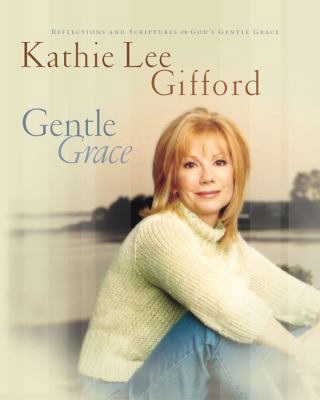 Gentle Grace: Reflections and Scriptures on God... 0310800781 Book Cover