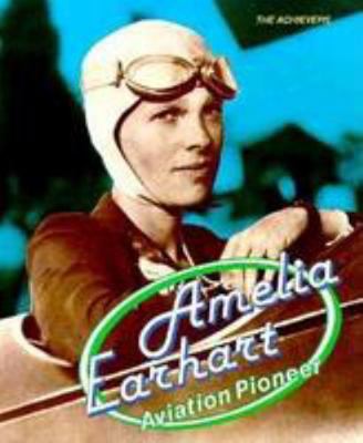 Amelia Earhart: Aviation Pioneer 0822504847 Book Cover