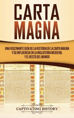 Carta Magna: Una fascinante guía de la historia... [Spanish] 1647487366 Book Cover