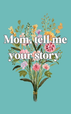 Mom, tell me your story 183990495X Book Cover