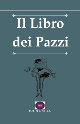 Il Libro dei Pazzi [Italian] B0BT7B2C2W Book Cover