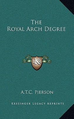 The Royal Arch Degree 1168915880 Book Cover