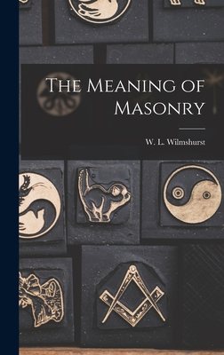 The Meaning of Masonry 1015415555 Book Cover