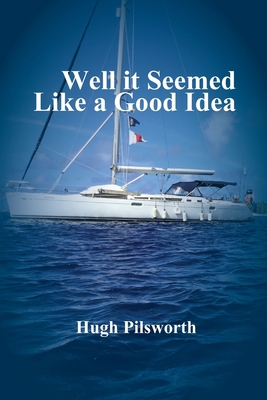 Well it Seemed Like a Good Idea 0646842420 Book Cover