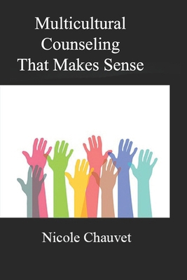 Multicultural Counseling That Makes Sense B0DNZ8BJQ5 Book Cover
