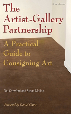 The Artist-Gallery Partnership: A Practical Gui... 1581156456 Book Cover