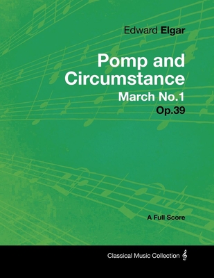 Edward Elgar - Pomp and Circumstance March No.1... 1447441249 Book Cover