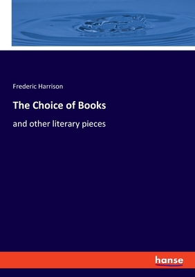The Choice of Books: and other literary pieces 3348077516 Book Cover