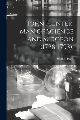 John Hunter, man of Science and Surgeon (1728-1... 1017035164 Book Cover