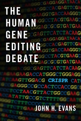 The Human Gene Editing Debate 0197519563 Book Cover
