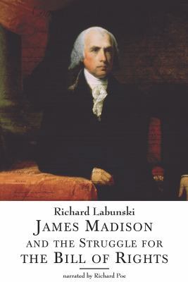 James Madison and the Struggle for the Bill of ... 1428102973 Book Cover
