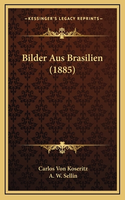 Bilder Aus Brasilien (1885) [German] 1167922603 Book Cover