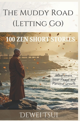 The Muddy Road (Letting Go): 100 Zen Short Stor... B0DVYY4ZQC Book Cover