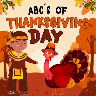 ABC's Of Thanksgiving Day: Celebrate Holiday wi...            Book Cover