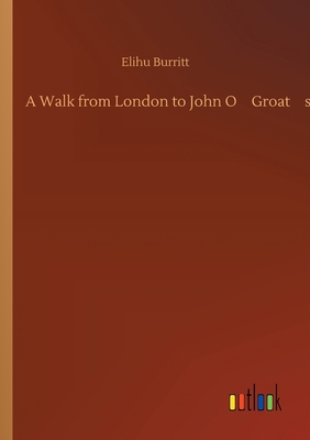 A Walk from London to John O'Groat's 3734093767 Book Cover