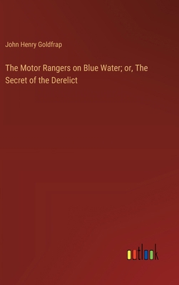 The Motor Rangers on Blue Water; or, The Secret... 3368935631 Book Cover