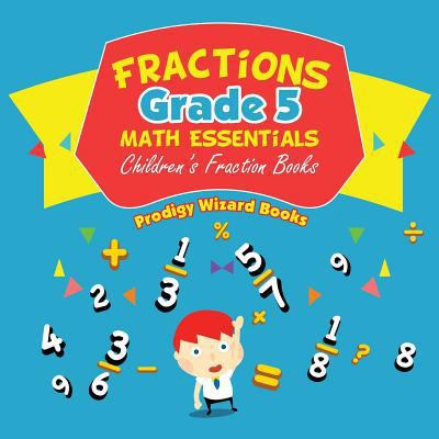 Fractions Grade 5 Math Essentials: Children's F... 1683239504 Book Cover