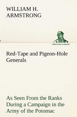 Red-Tape and Pigeon-Hole Generals As Seen From ... 3849173178 Book Cover