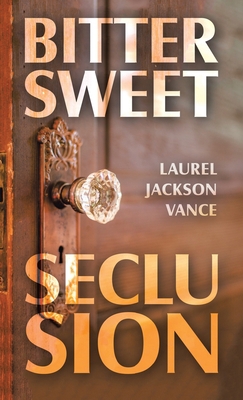 Bittersweet Seclusion 1664292160 Book Cover