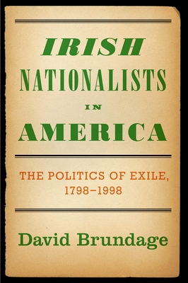 Irish Nationalists in America: The Politics of ... 019005560X Book Cover
