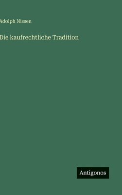 Die kaufrechtliche Tradition [German] 3386161324 Book Cover
