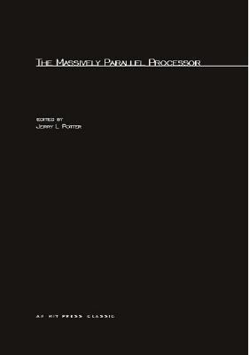 The Massively Parallel Processor 0262661799 Book Cover