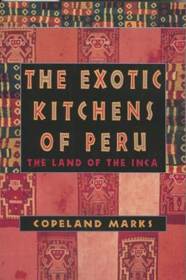 The Exotic Kitchens of Peru: The Land of the Inca B006774SG2 Book Cover