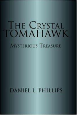 The Crystal Tomahawk 1413440525 Book Cover